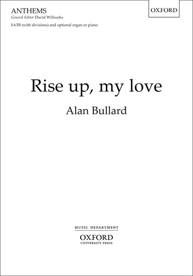 Rise up, my love : SATB divisi : Alan Bullard : Sheet Music : 9780193394667