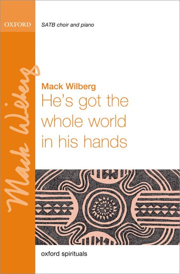 He's Got the Whole World in His Hands : SATB : Mack Wilberg : Mormon Tabernacle Choir : Sheet Music : 9780193394766