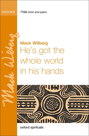 He's Got the Whole World in His Hands : TTBB : Mack Wilberg : Miscellaneous : Sheet Music : 9780193394773 : 9780193394773