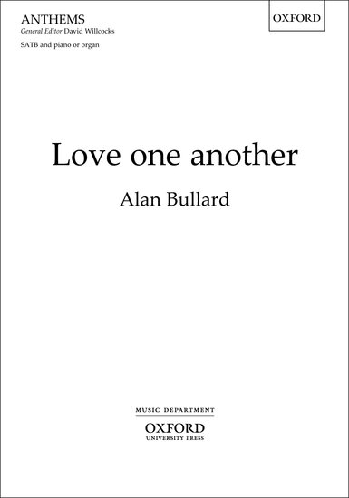 Love one another : SATB : Alan Bullard : Sheet Music : 9780193395664
