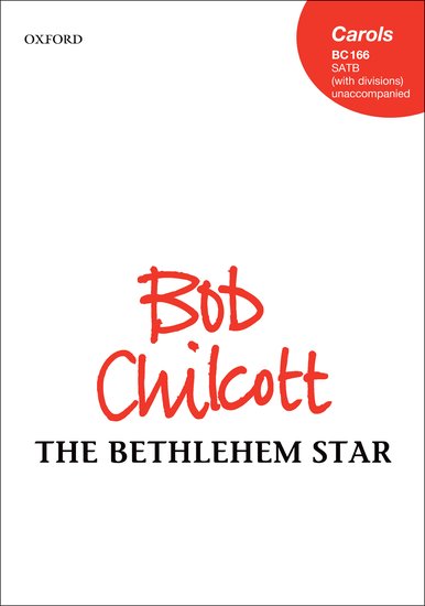 The Bethlehem Star : SATB divisi : Bob Chilcott : Sheet Music : 9780193398672