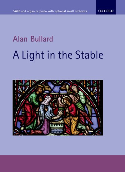 Alan Bullard : A Light in the Stable : SATB : Songbook : 9780193402072