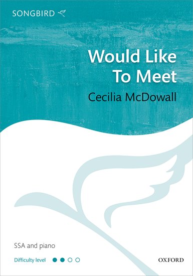 Would Like To Meet : SSA : Cecilia McDowall : Sheet Music : 9780193402607
