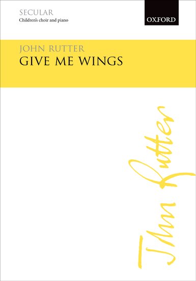 Give me wings : SSAA : John Rutter : Sheet Music : 9780193402829