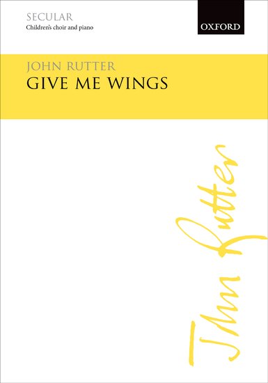 Give me wings : SSAA : John Rutter : John Rutter : Songbook & CD : 9780193402829