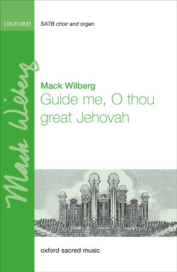 Guide me, O thou great Jehovah : SATB : Mack Wilberg : Sheet Music : 9780193402836