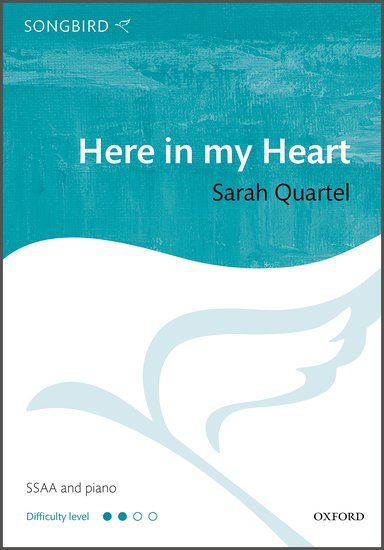 Here in my Heart : SSAA : Sarah Quartel : Sheet Music : 9780193403673