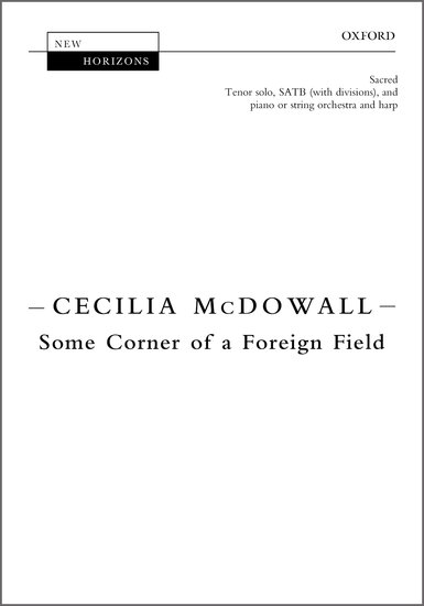 Some corner of a foreign field : SATB divisi : Cecilia McDowall : Cecilia McDowall : Sheet Music : 9780193404540