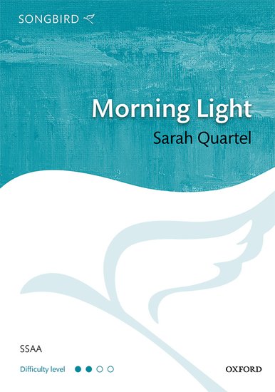 Morning Light : SSAA : Sarah Quartel : Sheet Music : 9780193404755
