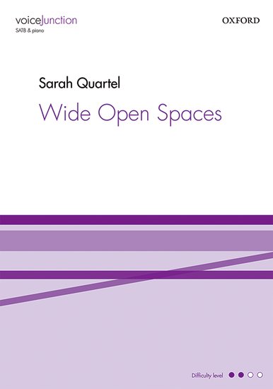 Wide Open Spaces : SATB : Sarah Quartel : Sarah Quartel : Sheet Music : 9780193404830