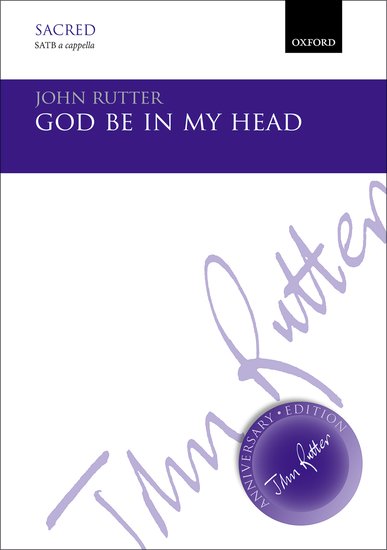 God be in my head : SATB : John Rutter : John Rutter : Sheet Music : 9780193405516