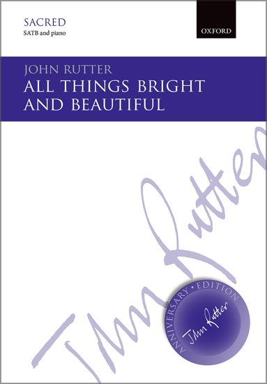 All things bright and beautiful : SATB : John Rutter : John Rutter : Sheet Music : 9780193407343