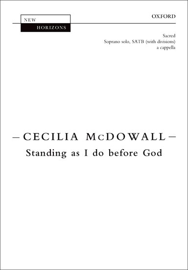 Standing as I do before God : SATB : Cecilia McDowall : Sheet Music : 9780193407626
