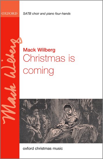 Christmas Is A-Comin' : SATB : Mack Wilberg : Sheet Music : 9780193407701