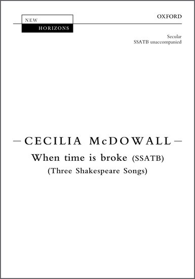 When time is broke : SSATB : Cecilia McDowall : Cecilia McDowall : Sheet Music : 9780193408241