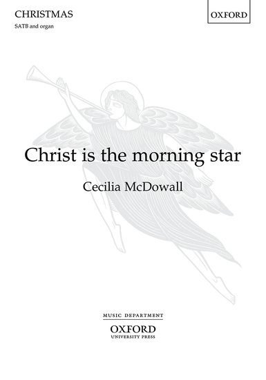 Christ is the morning star : SATB : Cecilia McDowall : Cecilia McDowall : Sheet Music : 9780193408289