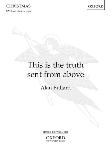 This is the truth sent from above : SATB : Alan Bullard : Sheet Music : 9780193408746
