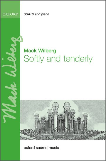 Softly and tenderly : SATB : Mack Wilberg : Sheet Music : 9780193409842