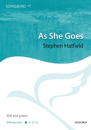 As She Goes : SSA : Stephen Hatfield : Stephen Hatfield : Sheet Music : 9780193413412