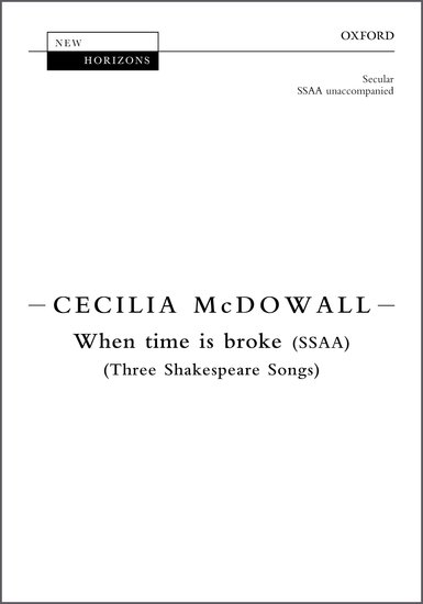 When time is broke : SSAA : Cecilia McDowall : Cecilia McDowall : Sheet Music : 9780193413740
