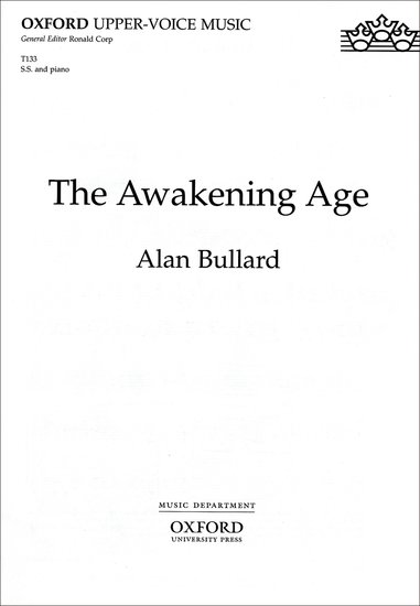 The Awakening Age : SS : Alan Bullard : Sheet Music : 9780193415386 : 9780193415386