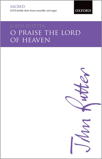 O praise the Lord of heaven : SATB : John Rutter : John Rutter :  1 CD : 9780193416772