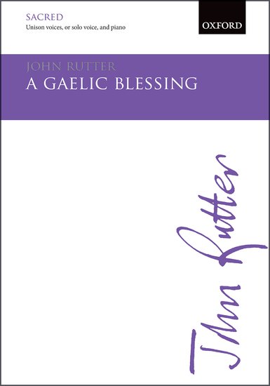 A Gaelic Blessing : Unison : John Rutter : Sheet Music : 9780193416918
