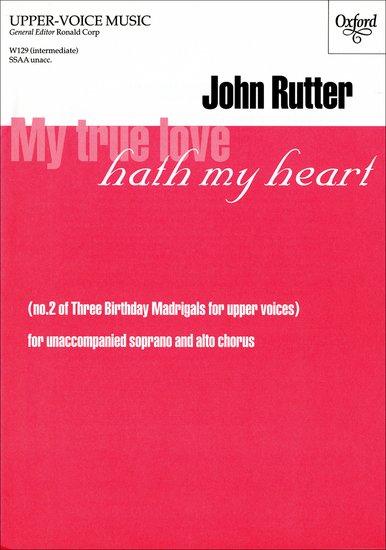 My true love hath my heart : SSAA : John Rutter : John Rutter : Sheet Music : 9780193426269 : 9780193426269