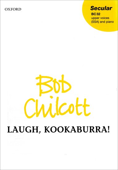 Laugh, kookaburra : SSA : Bob Chilcott : Bob Chilcott : Sheet Music : 9780193432796 : 9780193432796