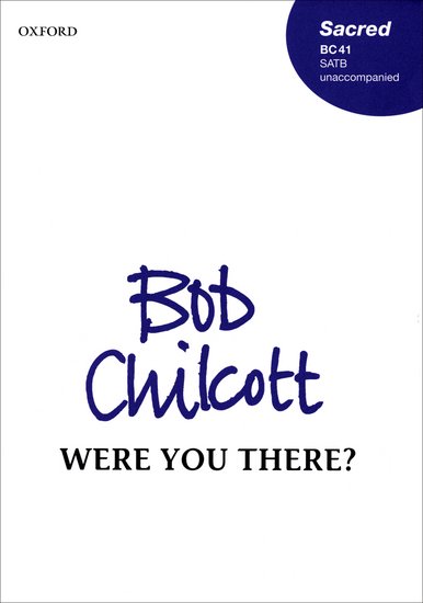 Were You There? : SATB : Bob Chilcott : Bob Chilcott : Sheet Music : 9780193432901 : 9780193432901