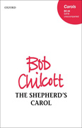 The Shepherd's Carol : SATB : Bob Chilcott : Bob Chilcott : Sheet Music : 9780193432963 : 9780193432963
