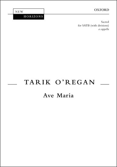 Ave Maria : SATB : Tarik O'Regan : Tarik O'Regan : Sheet Music : 9780193439009 : 9780193439009