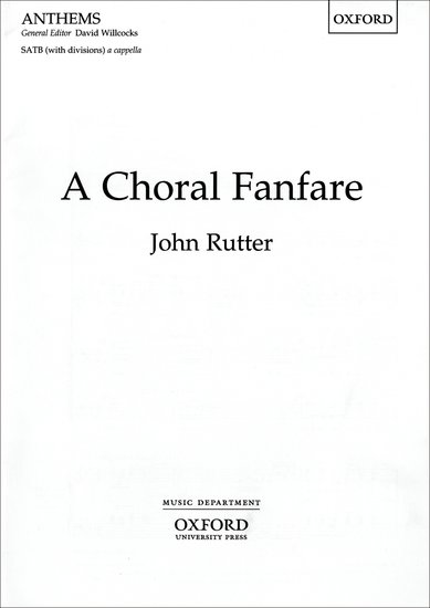 A Choral Fanfare : SATB : John Rutter : John Rutter : Sheet Music : 9780193504189 : 9780193504189