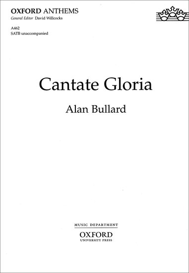 Cantate Gloria : SATB : Alan Bullard : Sheet Music : 9780193505162 : 9780193505162