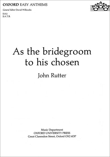 As the bridegroom to his chosen : SATB : John Rutter : John Rutter : 1 CD : 9780193511347 : 9780193511347