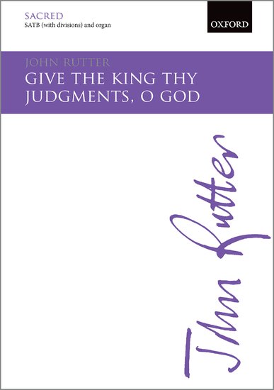 Give the king thy judgments, O God : SATB : John Rutter : John Rutter : 9780193511637