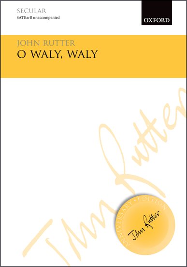 O Waly, Waly : SATB : John Rutter : John Rutter : Sheet Music : 9780193513518