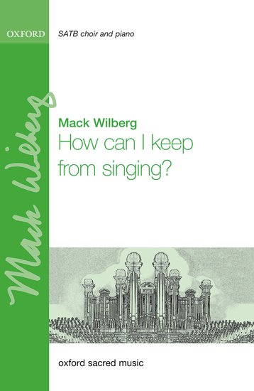 How Can I Keep from Singing? : SATB : Mack Wilberg : Mack Wilberg : Digital : 9780193514164