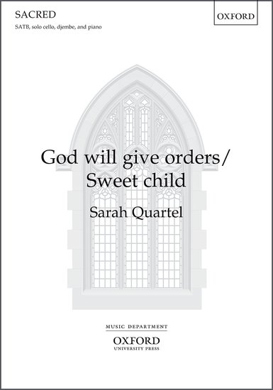 God will give orders/Sweet Child : SATB : Sarah Quartel : Sheet Music : 9780193514416