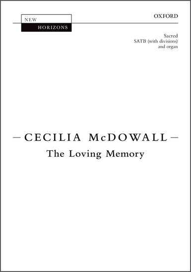 The Loving Memory : SATB : Cecilia McDowall : Cecilia McDowall : Sheet Music : 9780193514461