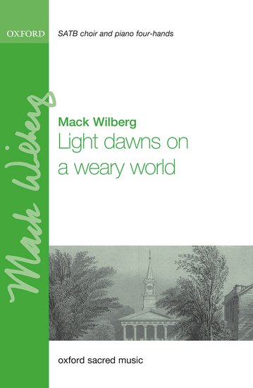 Light dawns on a weary world : SATB : Mack Wilberg : Sheet Music : 9780193517776