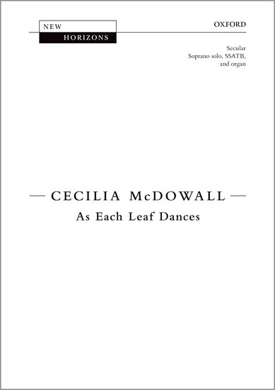 As Each Leaf Dances : SSATB : Cecilia McDowall : Cecilia McDowall : Sheet Music : 9780193517868