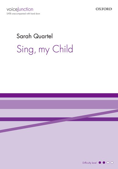 Sing, my Child : SATB : Sarah Quartel : Sheet Music : 9780193517912