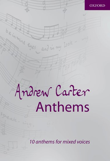 Andrew Carter : Anthems : SATB : Songbook : 9780193530874 : 9780193530874