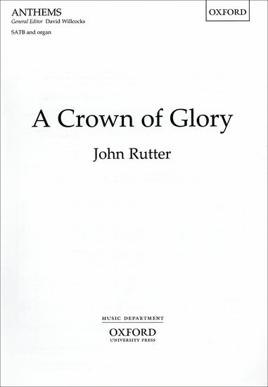 A Crown of Glory : SATB : John Rutter : Sheet Music : 9780193533585 : 9780193533585