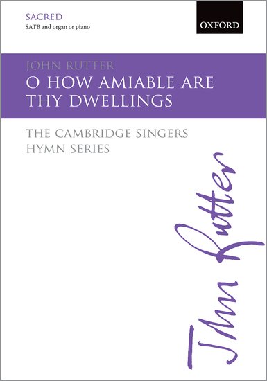 O how amiable are thy dwellings : SATB : John Rutter : John Rutter : Sheet Music : 9780193533783