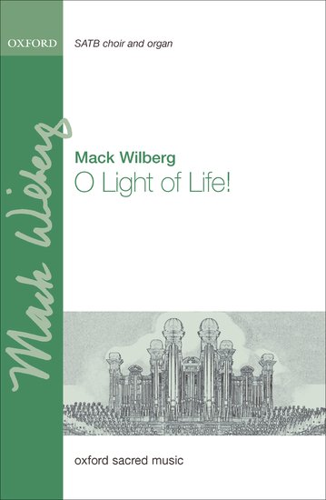 O Light of Life! : SATB : Mack Wilberg : Sheet Music : 9780193804593 : 9780193804593