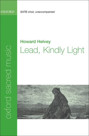 Lead, Kindly Light : SATB : Howard Helvey : Howard Helvey : Sheet Music : 9780193804937 : 9780193804937