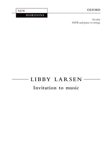 Invitation to music : SATB : Libby Larsen : Sheet Music : 9780193860704 : 9780193860704