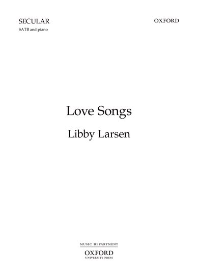 Libby Larsen : Love Songs : SATB : Songbook : 9780193861336 : 9780193861336